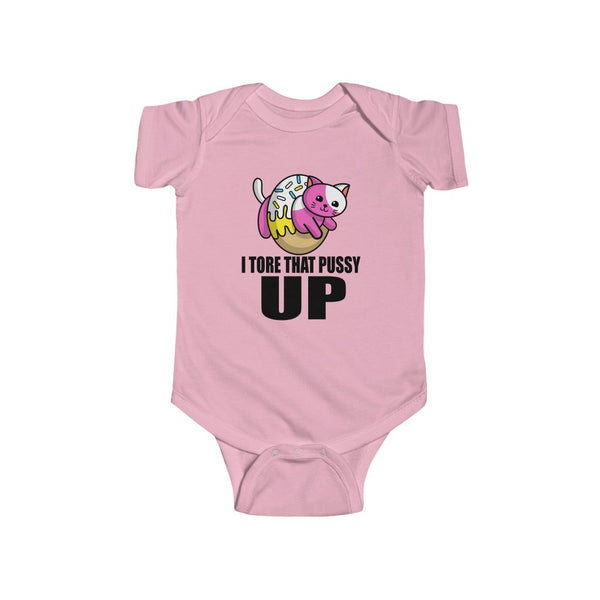 "Tore That Pussy UP" Infant Fine Jersey Bodysuit