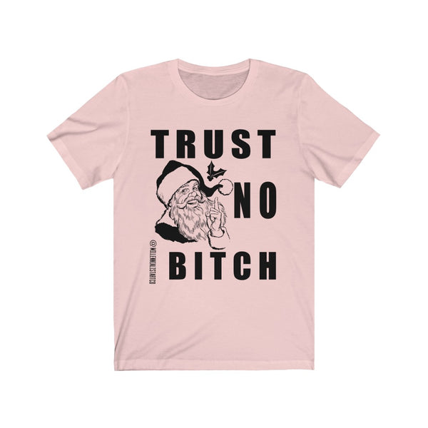 “Trust No Bitch” Unisex Jersey Short Sleeve Tee