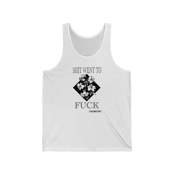 “Shit Went To Fuck” Unisex Jersey Tank