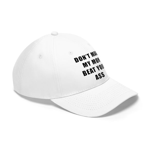 “Don’t Make My Mom” Unisex Twill Hat