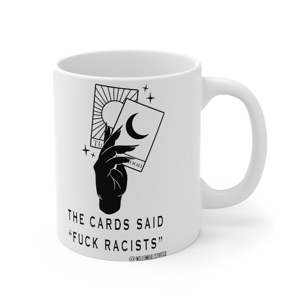 “Fuck Racists Tarot Cards” Mug 11oz