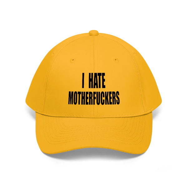 “I Hate Motherfuckers” Unisex Twill Hat