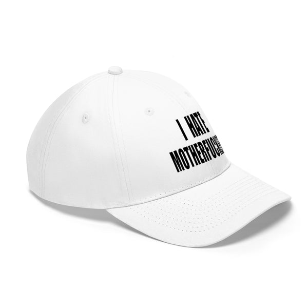 “I Hate Motherfuckers” Unisex Twill Hat