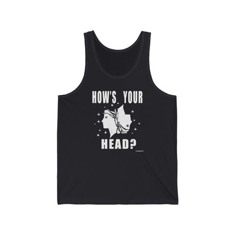 “How’s Your Head?” Unisex Jersey Tank