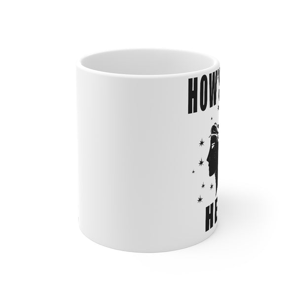 “How’s Your Head” Mug 11oz