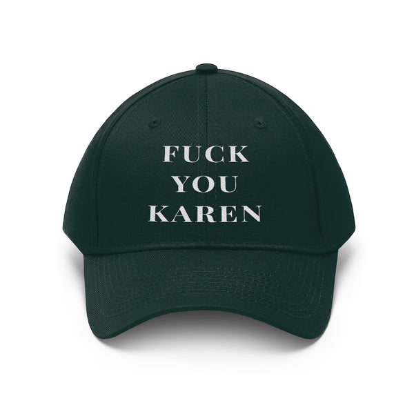 “Fuck You Karen” Unisex Twill Hat