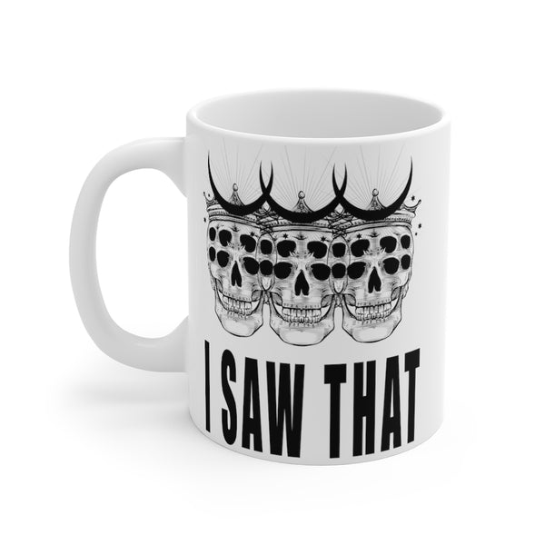 “I Saw That” Mug 11oz