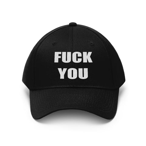 “Fuck You” Unisex Twill Hat