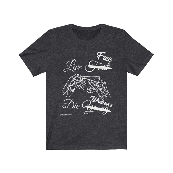 “Live Free Die Whenever” Unisex Jersey Short Sleeve Tee