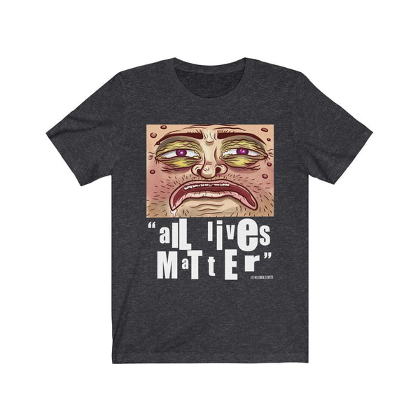 “aLl LiVeS MaTteR” Unisex Jersey Short Sleeve Tee