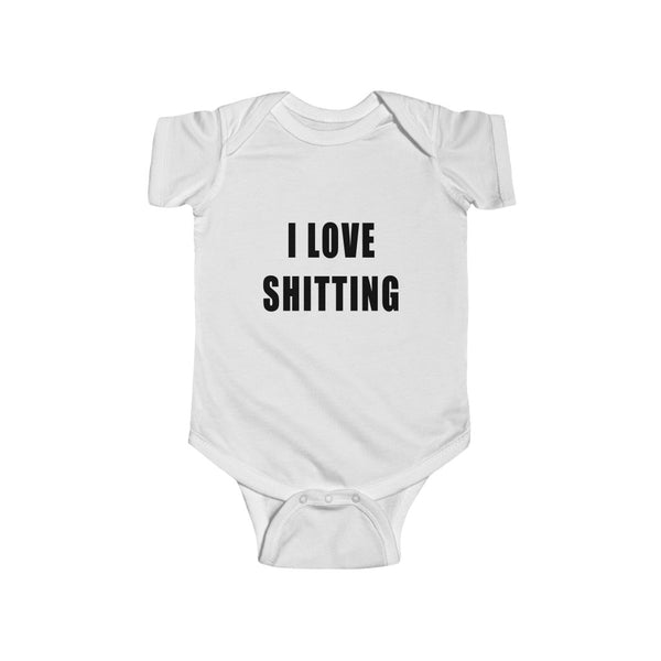 "I Love Shitting" Infant Fine Jersey Bodysuit