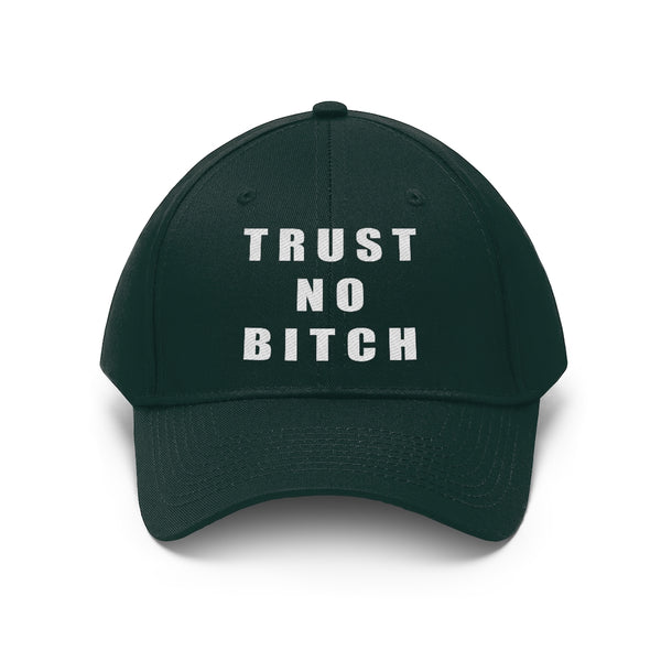 “Trust No Bitch” Unisex Twill Hat