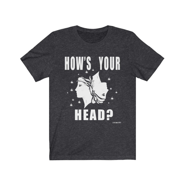 “How’s Your Head?” Unisex Jersey Short Sleeve Tee