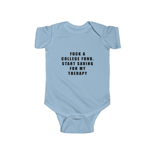 “Fuck College” Infant Fine Jersey Bodysuit