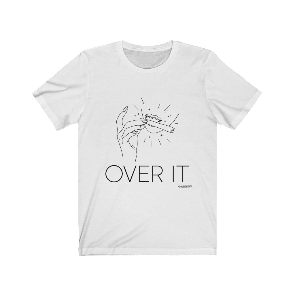 “Over It” 420 Unisex Jersey Short Sleeve Tee