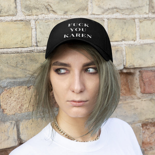 “Fuck You Karen” Unisex Twill Hat