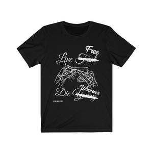 “Live Free Die Whenever” Unisex Jersey Short Sleeve Tee