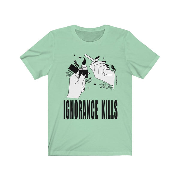 “Ignorance Kills” Unisex Jersey Short Sleeve Tee