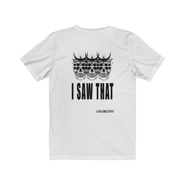 “I Saw That” Unisex Jersey Short Sleeve Tee