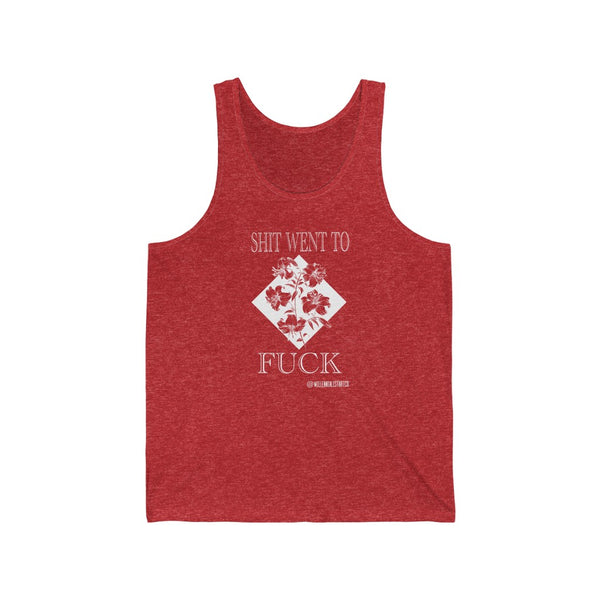 “Shit Went To Fuck” Unisex Jersey Tank