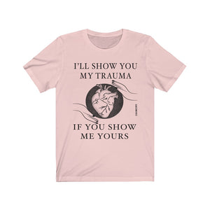 “I’ll Show You Trauma” Unisex Jersey Short Sleeve Tee