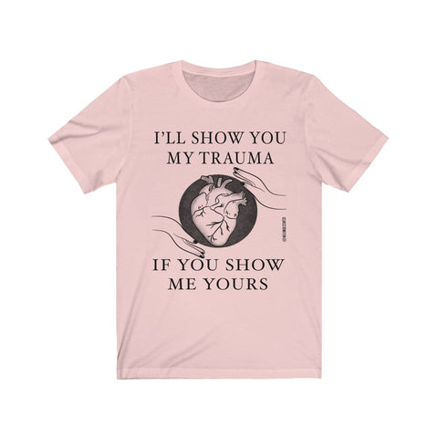 “I’ll Show You Trauma” Unisex Jersey Short Sleeve Tee