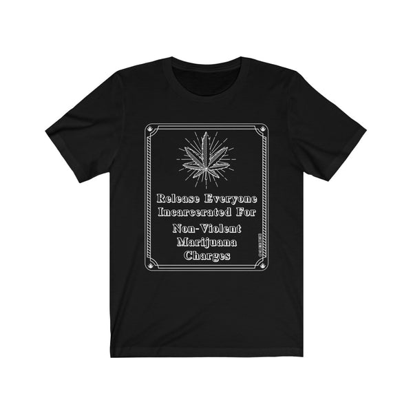 “Release Everyone For Weed” 420 Unisex Jersey Short Sleeve Tee