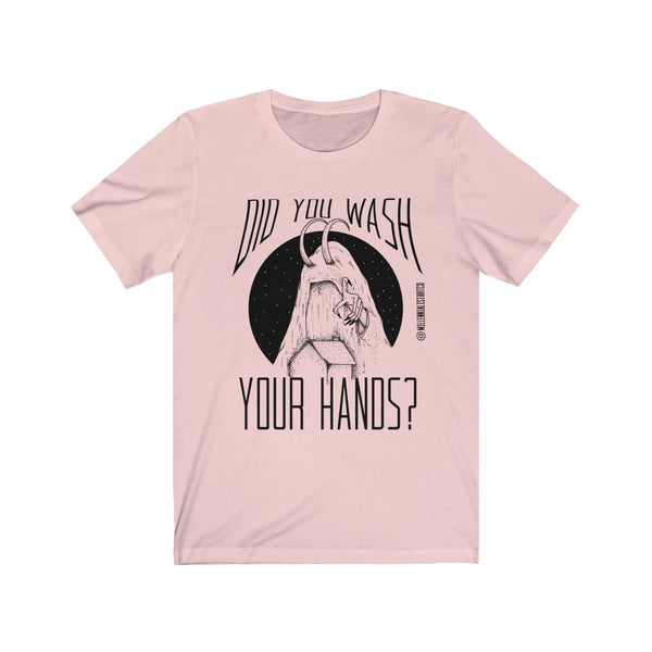 “Did You Wash Your Hands” Unisex Jersey Short Sleeve Tee