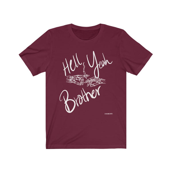 “Hell Yeah Brother” 420 Unisex Jersey Short Sleeve Tee