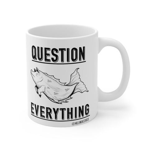 “Question Everything” Mug 11oz