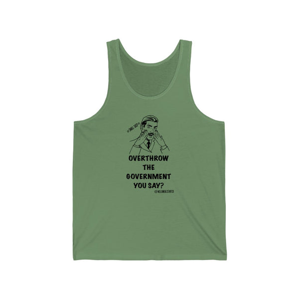 “Overthrow The Govt...?”  Unisex Jersey Tank