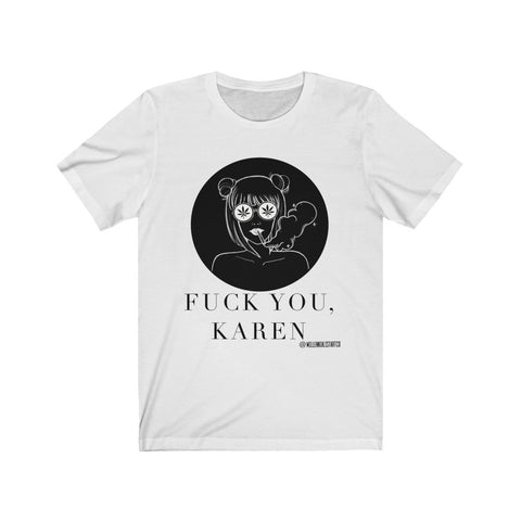 “Fuck You, Karen” Unisex Jersey Short Sleeve Tee