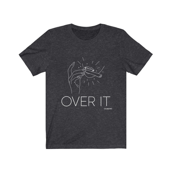 “Over It” 420 Unisex Jersey Short Sleeve Tee