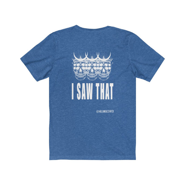 “I Saw That” Unisex Jersey Short Sleeve Tee