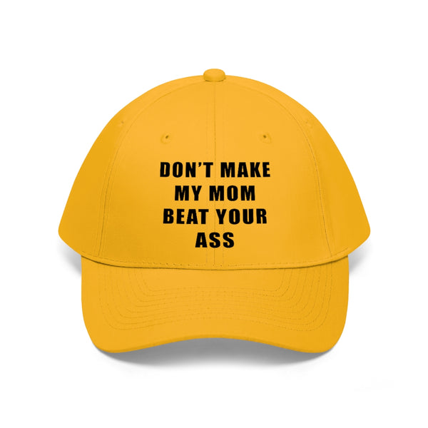 “Don’t Make My Mom” Unisex Twill Hat