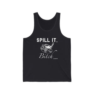 “Spill It Bitch” Unisex Jersey Tank