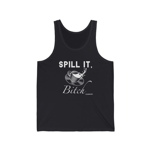 “Spill It Bitch” Unisex Jersey Tank