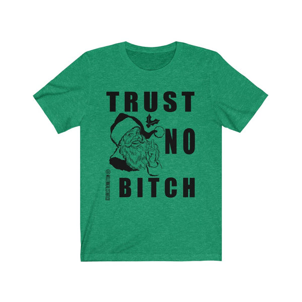 “Trust No Bitch” Unisex Jersey Short Sleeve Tee